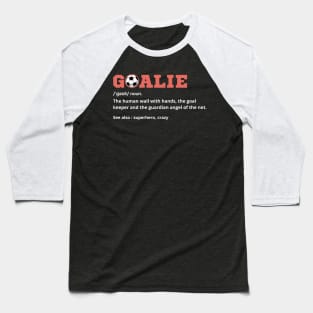 Soccer Goalie Definition Baseball T-Shirt